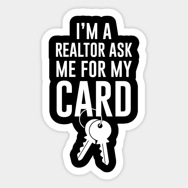 Im a realtor ask me for my card Sticker by anema